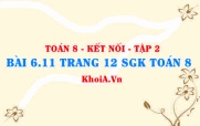 Bài 6.11 trang 12 Toán 8 Kết nối tri thức Tập 2
